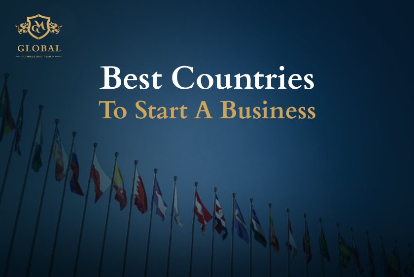 Best Countries to Start a Business: A Dedicated Guide for Entrepreneurs
